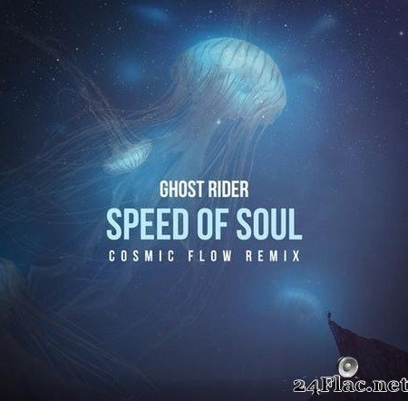 Ghost Rider - Speed Of Soul (Cosmic Flow Remix) (2019) [FLAC (tracks)]