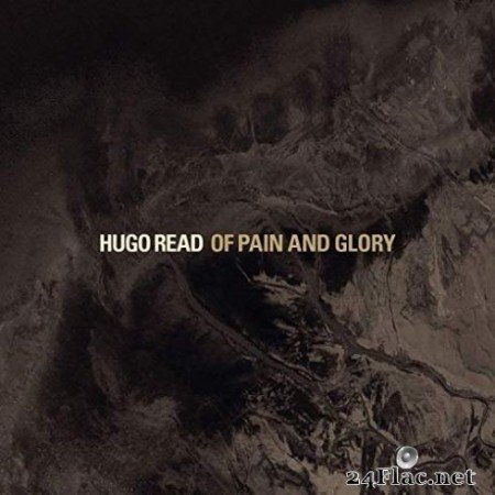 Hugo Read - Of Pain and Glory (2019)