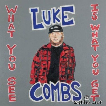 Luke Combs - What You See Is What You Get (2019) Hi-Res