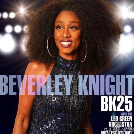 Beverley Knight - BK25: Beverley Knight (with The Leo Green Orchestra) (At the Royal Festival Hall) (2019) [FLAC (tracks)]