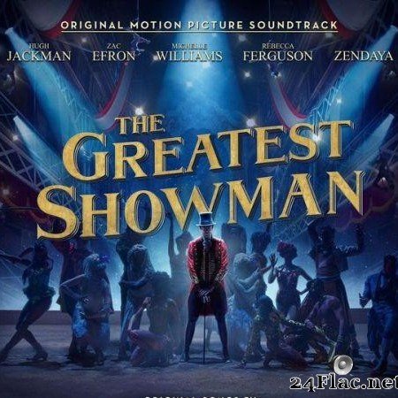 VA - The Greatest Showman: Original Motion Picture Soundtrack (2017) [FLAC (tracks + .cue)]