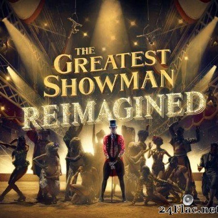 VA - The Greatest Showman: Reimagined (2018) [FLAC (tracks)]