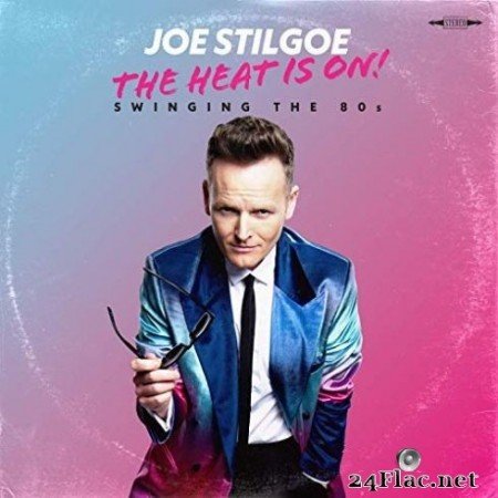 Joe Stilgoe - The Heat is on - Swinging the 80s (2019)