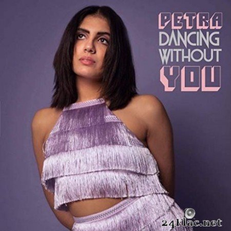 Petra - Dancing Without You (2019)