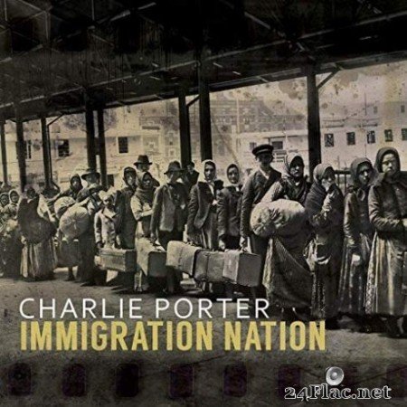 Charlie Porter - Immigration Nation (2019)