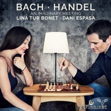 Lina Tur Bonet &#038; Dani Espasa - Bach &#038; Handel: An Imaginary Meeting (2019) Hi-Res
