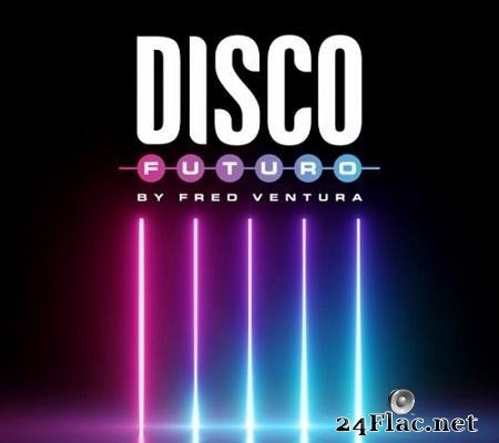 VA - Disco Futuro by Fred Ventura (2019) [FLAC (image + .cue)]