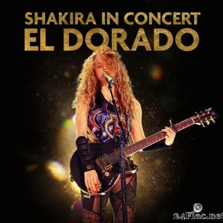Shakira - Shakira In Concert: El Dorado World Tour (2019) [FLAC (tracks)]