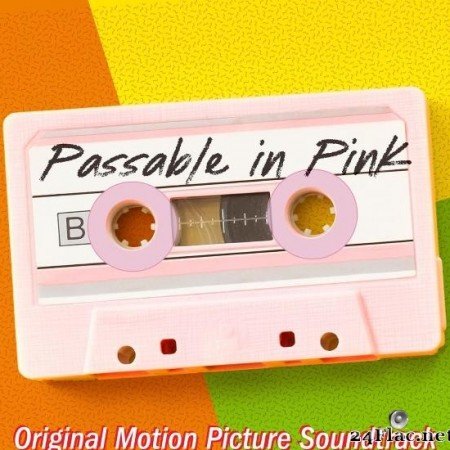 VA - Passable In Pink (Official Motion Picture Soundtrack) (2019) [FLAC (tracks)]