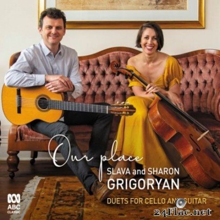 Sharon Grigoryan &#038; Slava Grigoryan - Our Place: Duets For Cello And Guitar (2019)