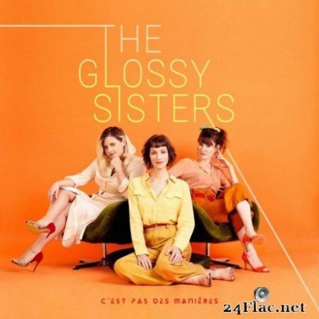 The Glossy Sisters - C&#8217;est pas des manières (2019)