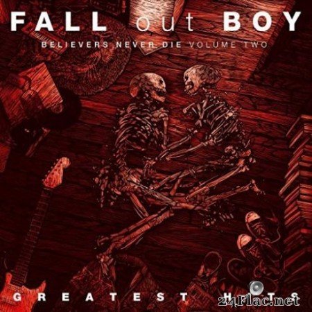 Fall Out Boy - Believers Never Die (Volume Two) (2019)