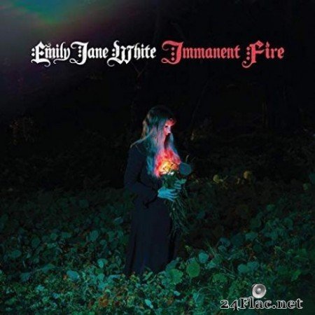 Emily Jane White - Immanent Fire (2019)