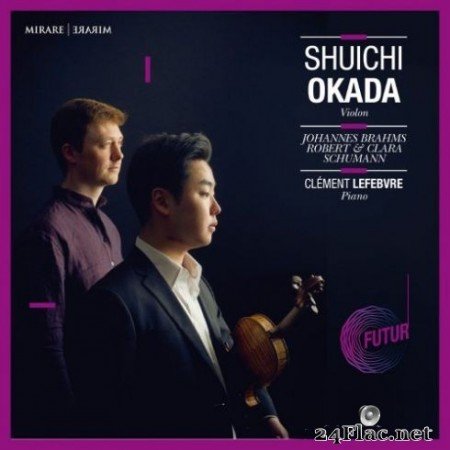 Clément Lefebvre &#038; Shuichi Okada - Johannes Brahms, Robert &#038; Clara Schumann (2019)