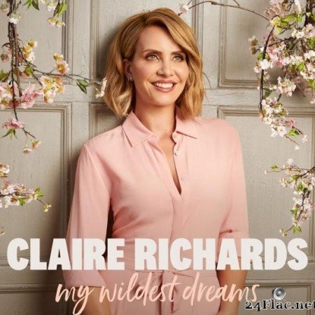 Claire Richards - My Wildest Dreams (Deluxe) (2019) [FLAC (tracks)]