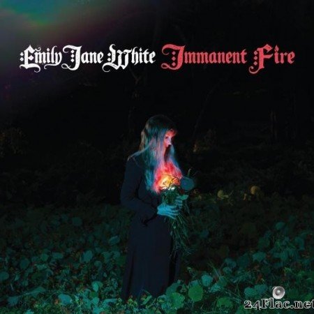 Emily Jane White - Immanent Fire (2019) [FLAC (tracks)]