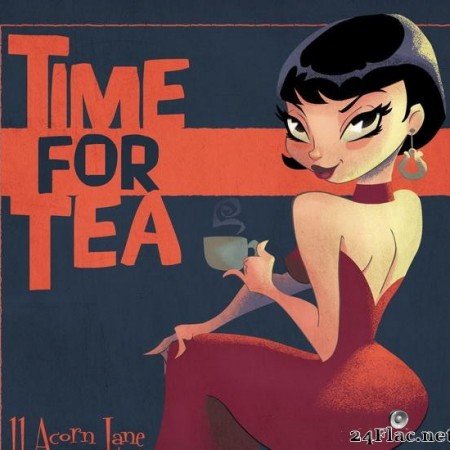 11 Acorn Lane - Time for Tea (2015) [FLAC (tracks)]