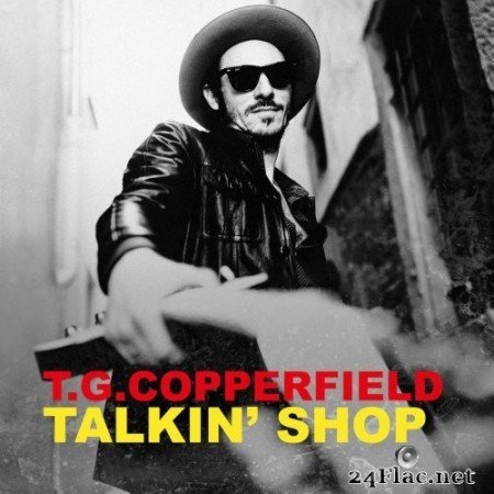 T.G. Copperfield - Talkin&#039; Shop (2019) Hi-Res + FLAC
