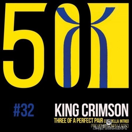 King Crimson - Three of a Perfect Pair (KC50, Vol. 32) (Acapella Intro) (2019) Hi-Res