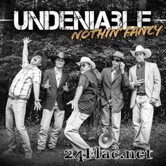Nothin’ Fancy - Undeniable (2019) FLAC