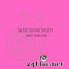Saltic Sound Society - I Want to Believe (2019) FLAC