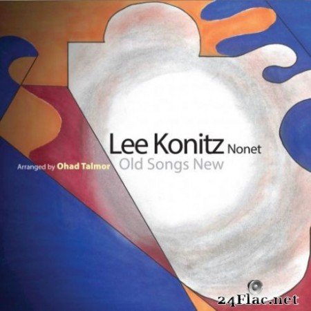 Lee Konitz Nonet - Old Songs New (2019)