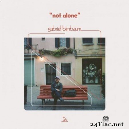 Gabriel Birnbaum - Not Alone (2019)