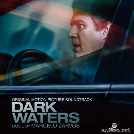 Marcelo Zarvos – Dark Waters (Original Motion Picture Soundtrack) (2019) [24bit Hi-Res]