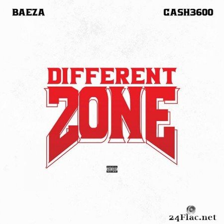 Baeza & Ca$h3600 – Different Zone [2019]