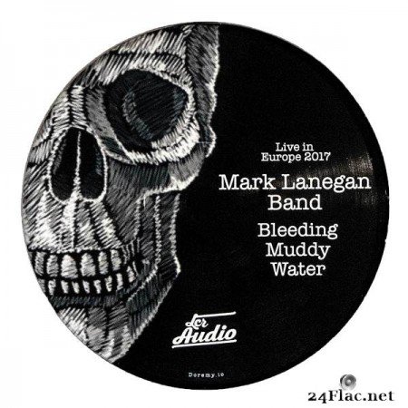 Mark Lanegan Band – Bleeding Muddy Water: Live in Europe 2017 (2019) [Vinyl]