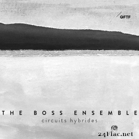 The Boss Ensemble - Circuits Hybrides (2019) Hi-Res