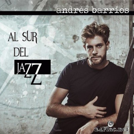 Andrés Barrios - Al Sur del Jazz (2019) Hi-Res