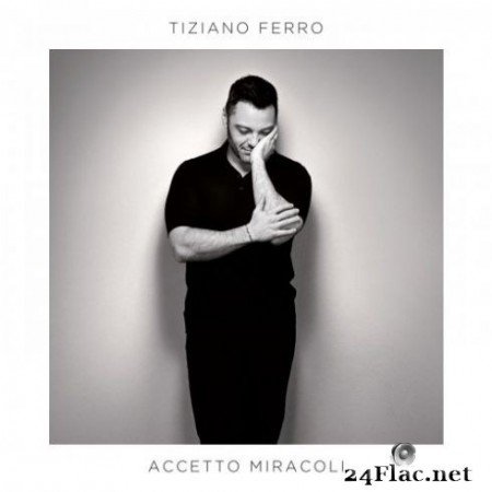 Tiziano Ferro - Accetto miracoli (2019) FLAC