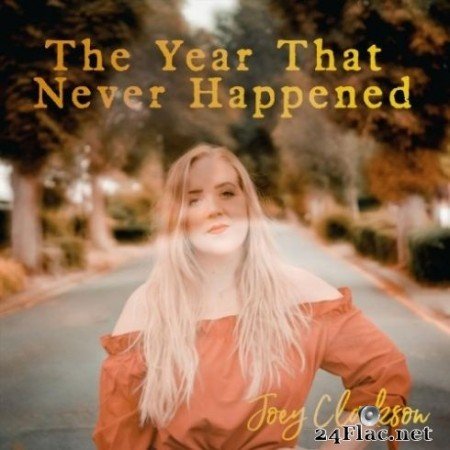 Joey Clarkson - The Year That Never Happened (2019) FLAC