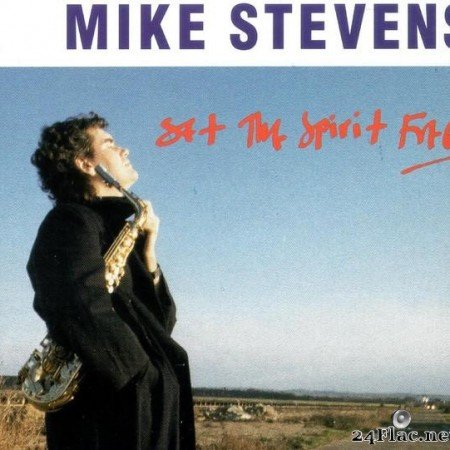 Mike Stevens - Set The Spirit Free (1990) [FLAC (tracks + .cue)]