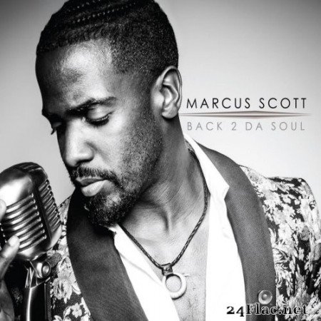 Marcus Scott - Back 2 Da Soul (2019) FLAC