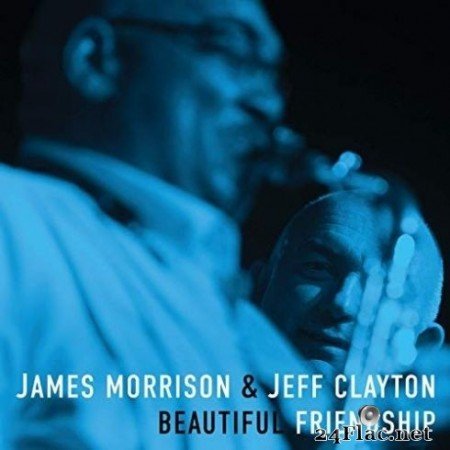 James Morrison & Jeff Clayton - Beautiful Friendship (2019) FLAC