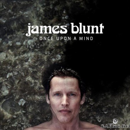 James Blunt - Once Upon A Mind (2019) [FLAC (tracks)]