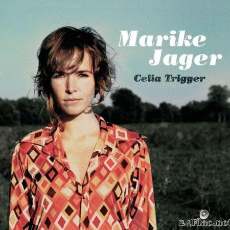 Marike Jager - Celia Trigger (2008) [FLAC (tracks)]