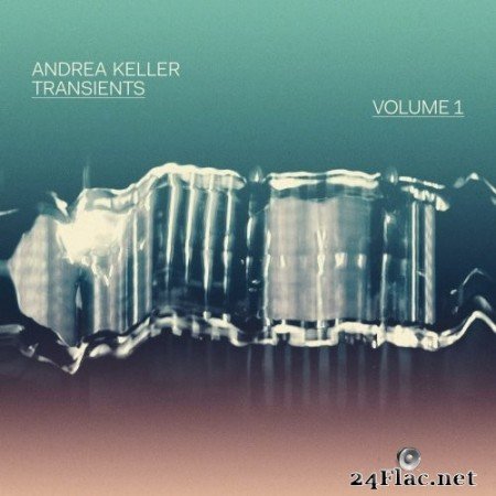 Andrea Keller - Transients, Vol. 1 (2019) Hi-Res