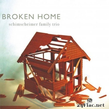 Schimscheimer Family Trio - Broken Home (2015/2019) Hi-Res