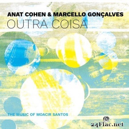Anat Cohen & Marcello Gonçalves - Outra Coisa: The Music of Moacir Santos (2017/2019) Hi-Res