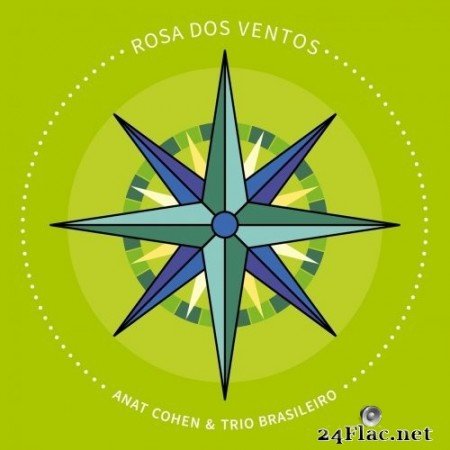 Anat Cohen & Trio Brasileiro - Rosa Dos Ventos (2017/2019) Hi-Res