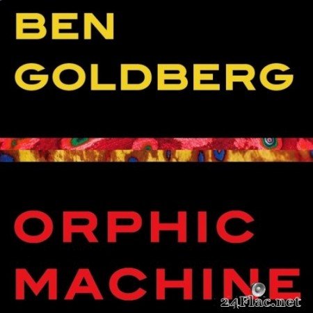 Ben Goldberg - Orphic Machine (2015/2019) Hi-Res