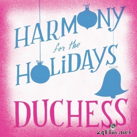 Duchess featuring Amy Cervini, Hilary Gardner and Melissa Stylianou - Harmony for the Holidays (2018/2019) Hi-Res