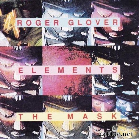 Roger Glover - Elements 1978 & The Mask 1984 (1993)