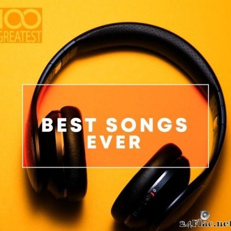 VA - 100 Greatest Best Songs Ever (2019) [FLAC (tracks)]