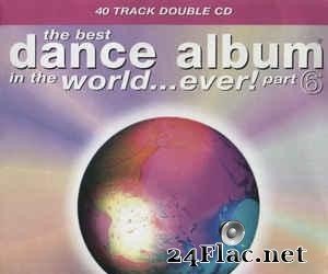 VA - The Best Dance Album In The World... Ever! Part 06 (1996) [FLAC (tracks + .cue)]