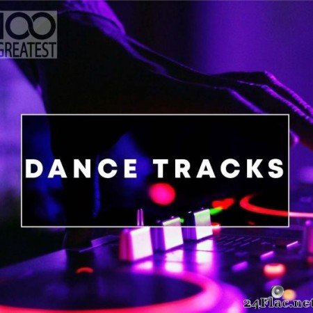 VA - 100 Greatest Dance Tracks (2019) [FLAC (tracks)]