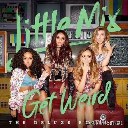 Little Mix - Get Weird (Deluxe Edition) (2015) (24bit Hi-Res) FLAC